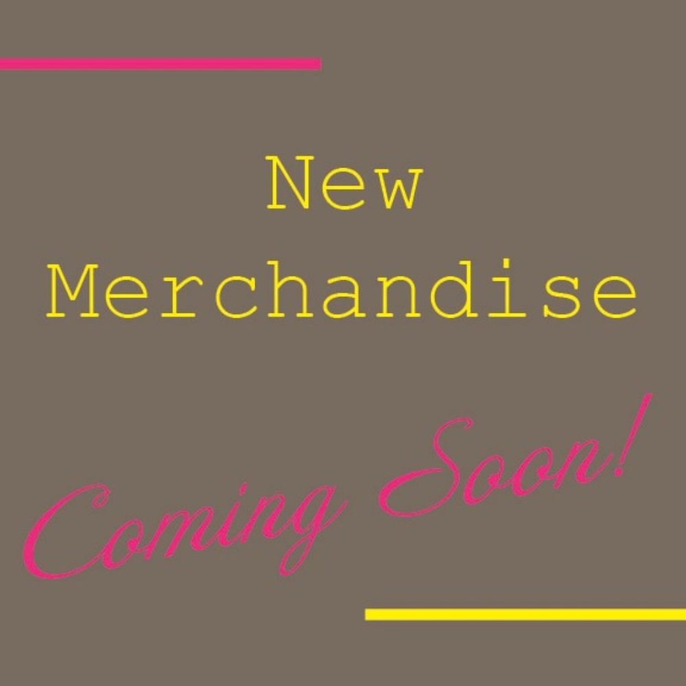 New Merchandise Coming Soon!